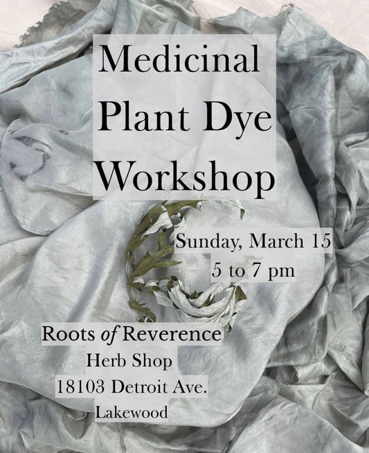 Medicinal Plant Dye Workshop Sunday March 15th 5-7pm